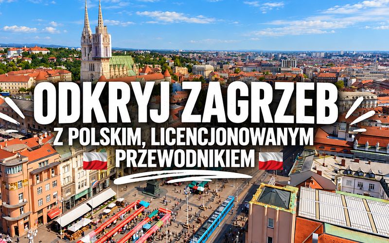 Zagreb Sightseeing Tour with a Licensed Polish-Speaking Guide